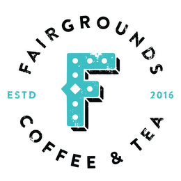 F FAIRGROUNDS COFFEE & TEA ESTD 2016 logo