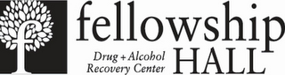 F FELLOWSHIP HALL DRUG + ALCOHOL RECOVERY CENTER logo