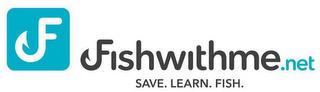 F FISHWITHME.NET. SAVE. LEARN. FISH. logo