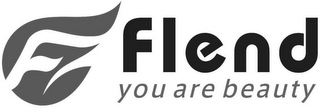 F FLEND YOU ARE BEAUTY logo