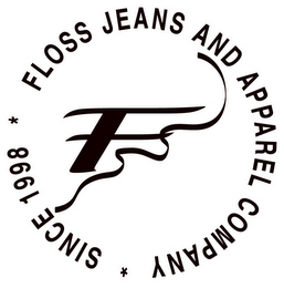 F FLOSS JEANS AND APPAREL COMPANY * SINCE 1998 * logo