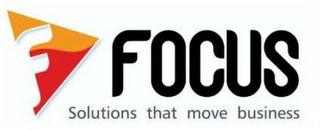 F FOCUS SOLUTIONS THAT MOVE BUSINESS