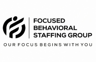 F FOCUSED BEHAVIORAL STAFFING GROUP OUR FOCUS BEGINS WITH YOU logo