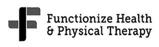 F FUNCTIONIZE HEALTH & PHYSICAL THERAPY logo