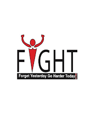 F GHT FORGET YESTERDAY GO HARDER TODAY! logo