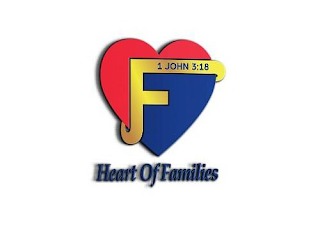 F HEART OF FAMILIES 1 JOHN 3:18 logo