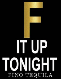 F IT UP TONIGHT FINO TEQUILA logo