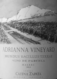 F. MAZA ADRIANNA VINEYARD MUNDUS BACILLUS TERRAE VINO DE PARCELA MALBEC 2011 BODEGA CATENA ZAPATA MENDOZA ARGENTINA logo