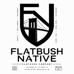 F N FLATBUSH NATIVE CLOTHING COMPANY ROOTS · RESILIENCE · REALNESS BROOKLYN · NEW YORK · EST. 2024 TRD MRK BKLYN 40.6500° N, 73.9496° W FOREVER BROOKLYN BKLYN NY