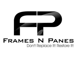 F P FRAMES N PANES DON'T REPLACE IT! RESTORE IT! logo