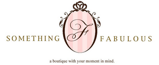 F SOMETHING FABULOUS A BOUTIQUE WITH YOUR MOMENT IN MIND. logo