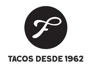 F TACOS DESDE 1962 logo