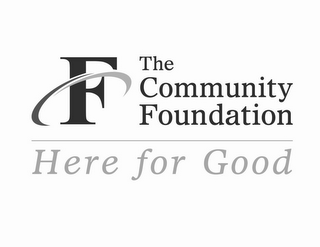 F THE COMMUNITY FOUNDATION HERE FOR GOOD logo