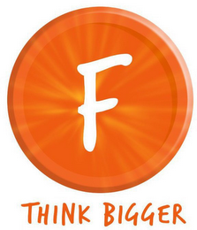 F THINK BIGGER logo