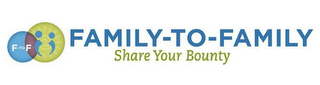 F-TO-F FAMILY-TO-FAMILY SHARE YOUR BOUNTY logo