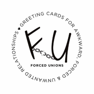 F U FORCED UNIONS GREETING CARDS FOR AWKWARD, FORCED & UNWANTED RELATIONSHIPS logo