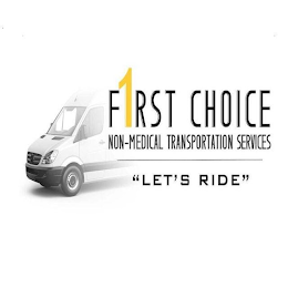 F1RST CHOICE NON-MEDICAL TRANSPORTATION SERVICES "LET'S RIDE" logo