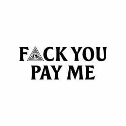 F_CK YOU PAY ME logo