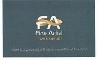 FA FINE ARTIST FLAVIA ARRUDA MATCH YOUR PERSONALITY WITH INFINITE POSSIBILITIES AT FINE ARTIST logo