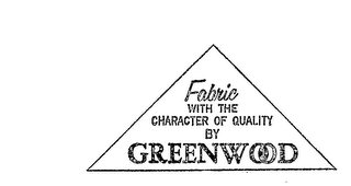 FABRIC WITH THE CHARACTER OF QUALITY BY GREENWOOD logo