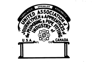 FABRICATED SPRINKLER ASSEMBLED UNITED ASSOCIATION OF JOURNEYMEN & APPRENTICES OFTHE PUMBLING & PIPE FITTING INDUSTRY OF U.S.A. CANADA AFL CIO