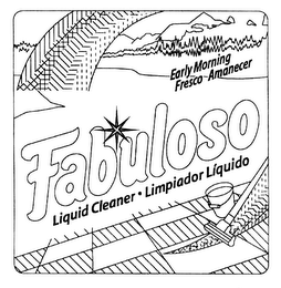 FABULOSO EARLY MORNING FRESCO AMANECER LIQUID CLEANER LIMPIADOR LIQUIDO logo