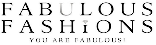 FABULOUS FASHIONS YOU ARE FABULOUS! logo