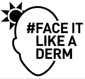 #FACE IT LIKE A DERM