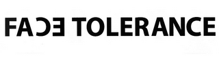 FACE TOLERANCE logo