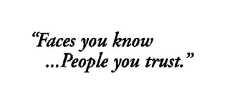 "FACES YOU KNOW ... PEOPLE YOU TRUST." logo
