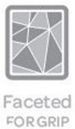 FACETED FOR GRIP logo