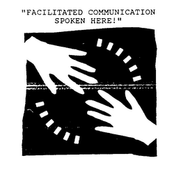 "FACILITATED COMMUNICATION SPOKEN HERE!" logo