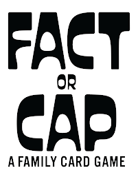 FACT OR CAP, A FAMILY CARD GAME logo