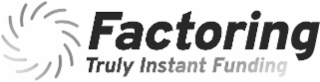 FACTORING TRULY INSTANT FUNDING