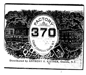 FACTORY 370 CIGAR COMPANY ONEIDA, NY ANTHONY R. KISTNER ONEIDA, NEW YORK logo