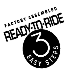 FACTORY ASSEMBLED READY-TO-RIDE 3 EASY STEPS logo