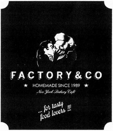 FACTORY & CO HOMEMADE SINCE 1989 NEW YORK BAKERY CAFÉ ... FOR TASTY FOOD LOVERS!!! logo