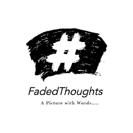 #FADEDTHOUGHTS A PICTURE WITH WORDS..... logo