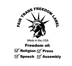 FAIR TRADE FREEDOM LABEL MADE IN THE USA FREEDOM OF: RELIGION SPEECH PRESS ASSEMBLY logo