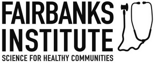 FAIRBANKS INSTITUTE SCIENCE FOR HEALTHY COMMUNITIES logo