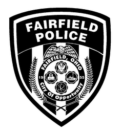 FAIRFIELD POLICE FAIRFIELD, OHIO CITY OF OPPORTUNITY 1955 logo