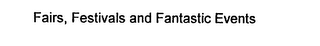 FAIRS, FESTIVALS AND FANTASTIC EVENTS logo