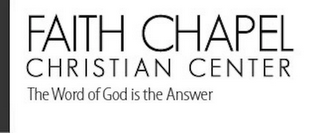 FAITH CHAPEL CHRISTIAN CENTER THE WORD OF GOD IS THE ANSWER logo