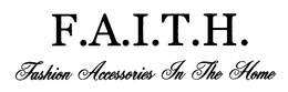 F.A.I.T.H. FASHION ACCESSORIES IN THE HOME logo