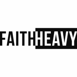 FAITH HEAVY