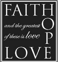 FAITH HOPE LOVE AND THE GREATEST OF THESE IS LOVE logo