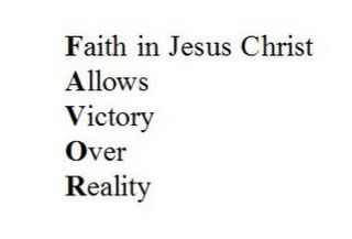 FAITH IN JESUS CHRIST ALLOWS VICTORY OVER REALITY logo