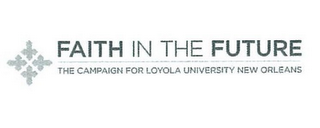 FAITH IN THE FUTURE THE CAMPAIGN FOR LOYOLA UNIVERSITY NEW ORLEANS logo