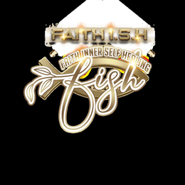 FAITH INNER SELF HEALING FISH FAITH I.S.H logo