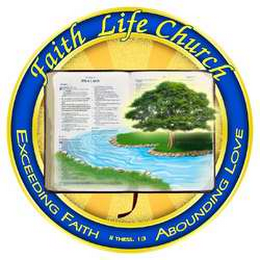 FAITH LIFE CHURCH EXCEEDING FAITH ABOUNDING LOVE II THESS. 1:3 logo